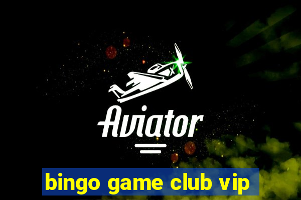 bingo game club vip