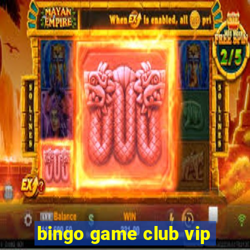 bingo game club vip