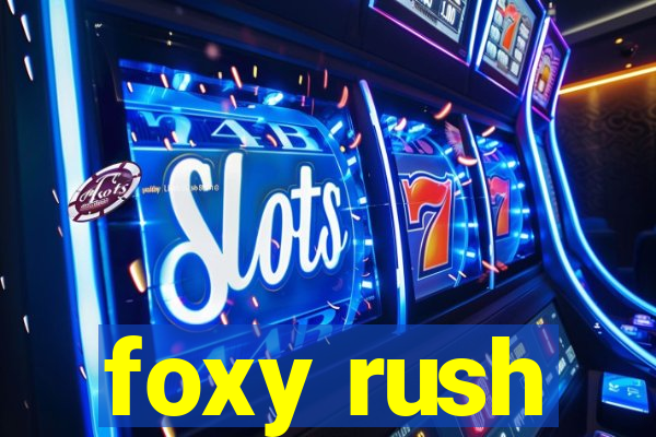 foxy rush