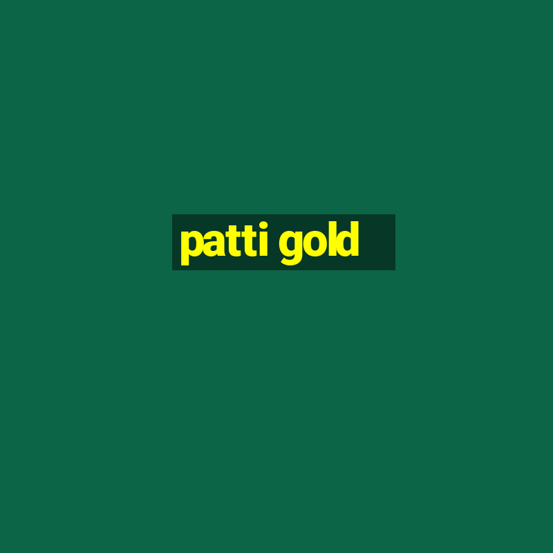 patti gold