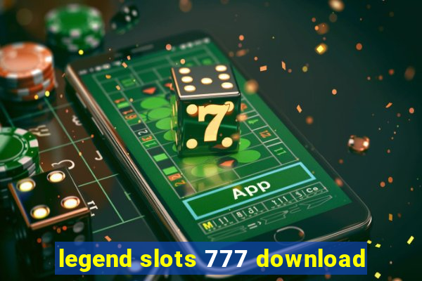 legend slots 777 download