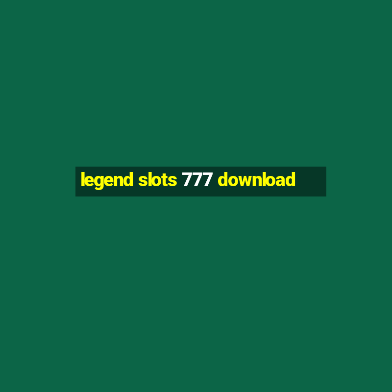 legend slots 777 download