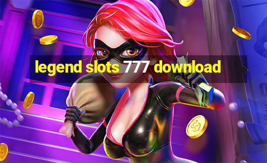 legend slots 777 download