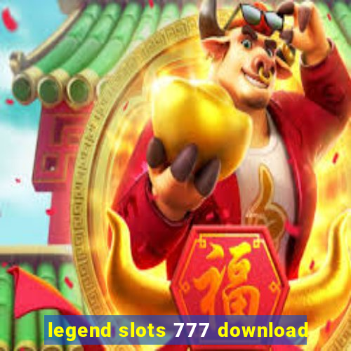 legend slots 777 download