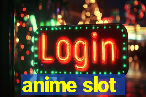 anime slot