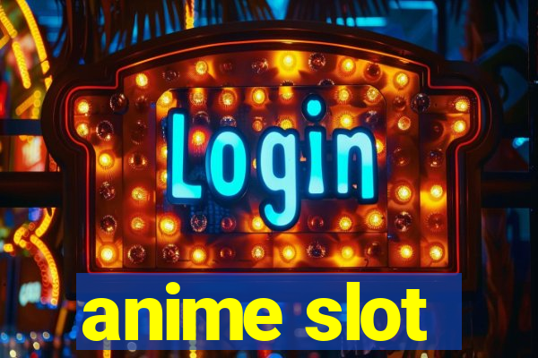 anime slot