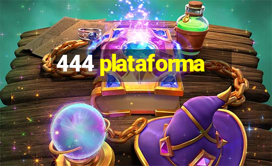 444 plataforma