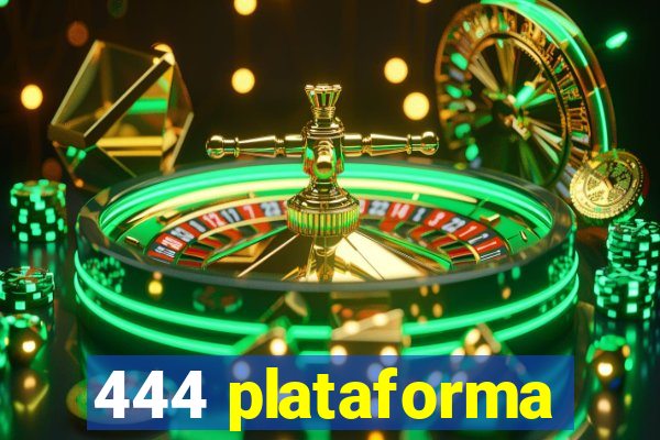 444 plataforma