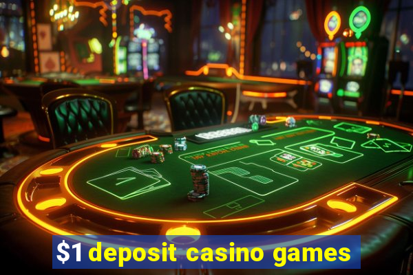 $1 deposit casino games