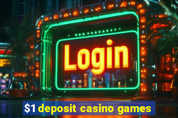 $1 deposit casino games