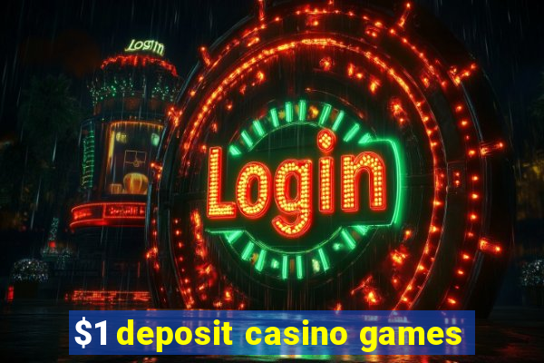 $1 deposit casino games