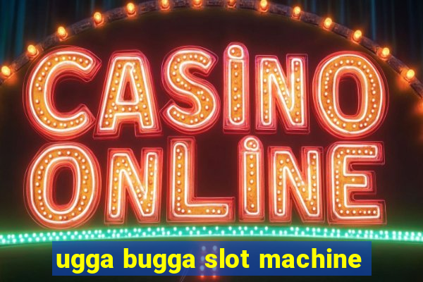 ugga bugga slot machine