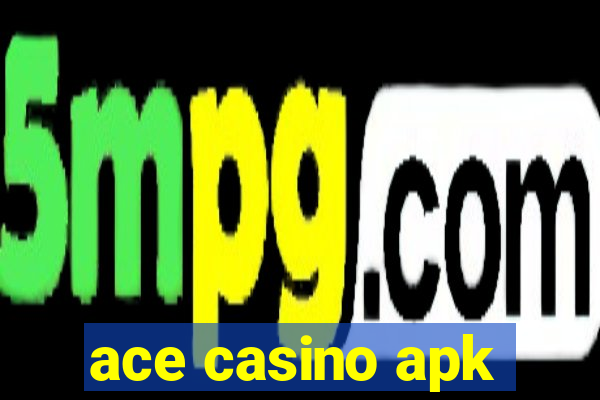 ace casino apk