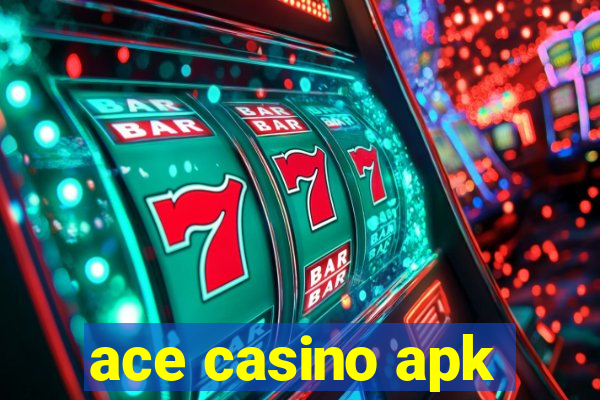 ace casino apk