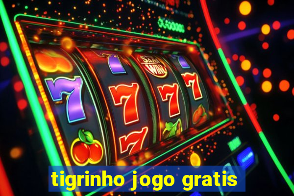 tigrinho jogo gratis