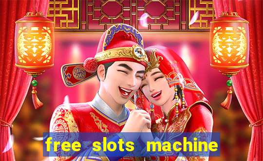 free slots machine to play