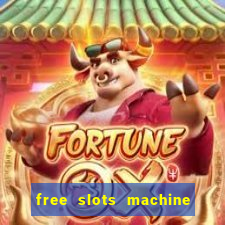 free slots machine to play