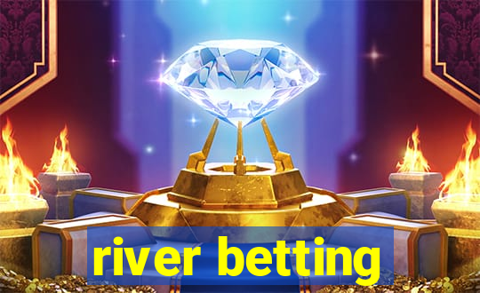 river betting