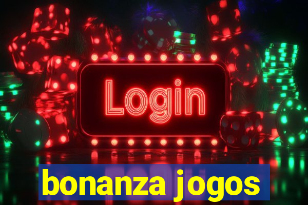 bonanza jogos