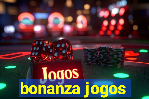 bonanza jogos