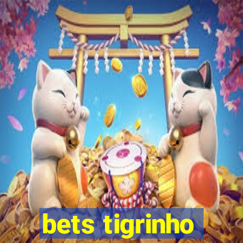 bets tigrinho