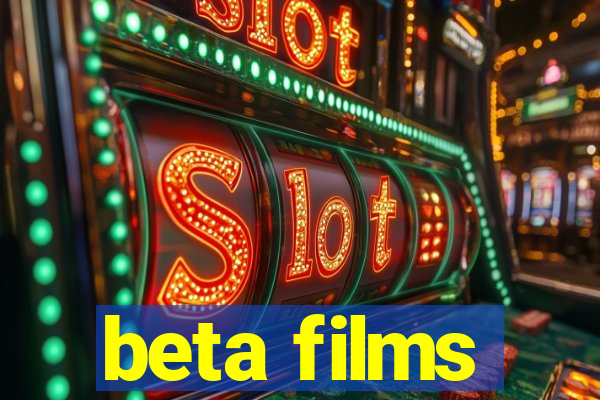 beta films