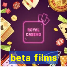 beta films