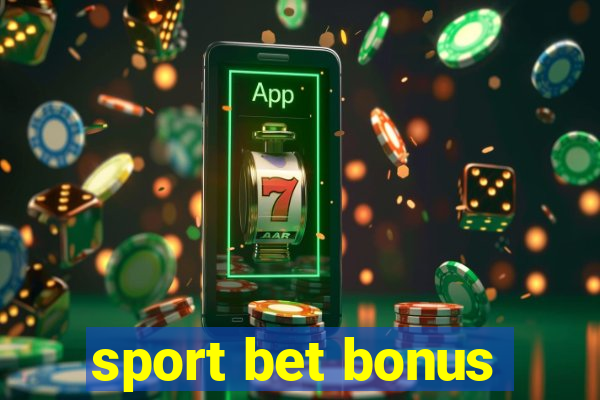 sport bet bonus