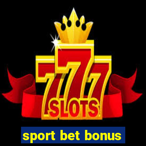 sport bet bonus