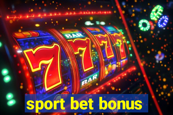 sport bet bonus