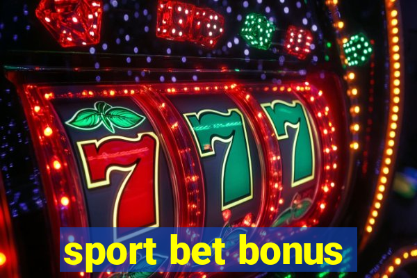 sport bet bonus