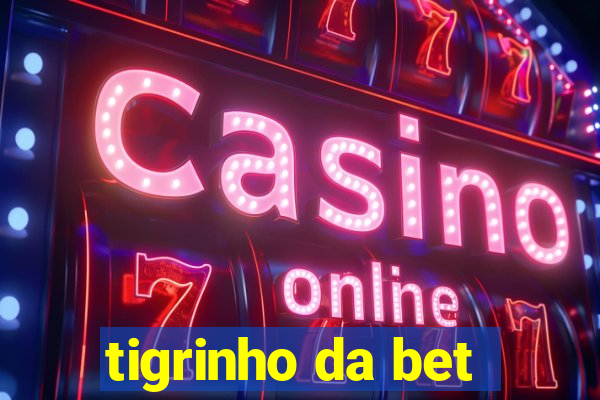 tigrinho da bet