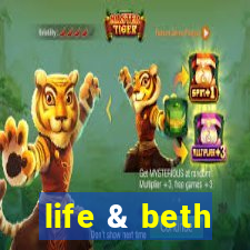 life & beth