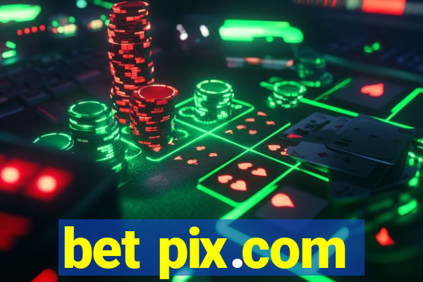 bet pix.com