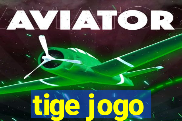 tige jogo