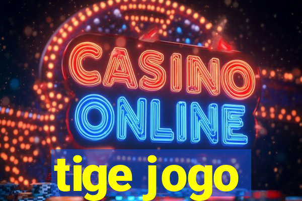 tige jogo