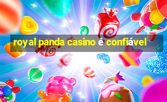 royal panda casino é confiável