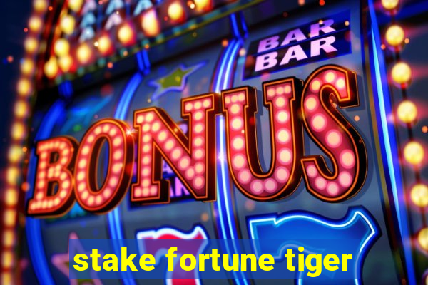 stake fortune tiger