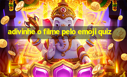 adivinhe o filme pelo emoji quiz