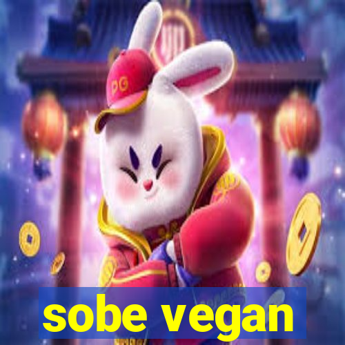 sobe vegan