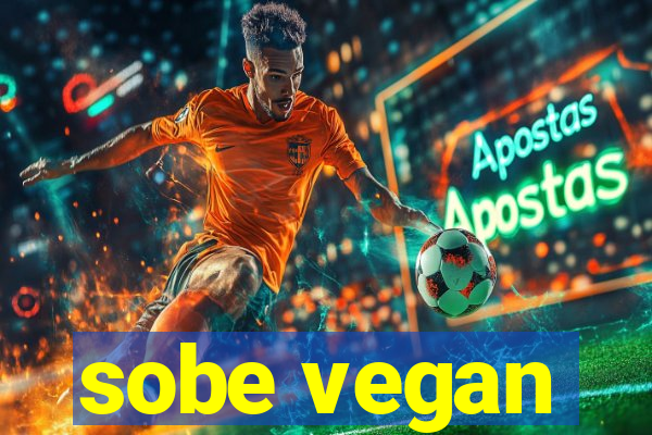 sobe vegan