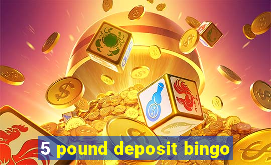 5 pound deposit bingo