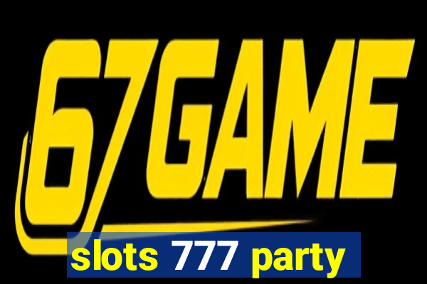 slots 777 party