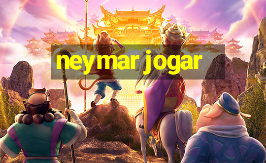 neymar jogar