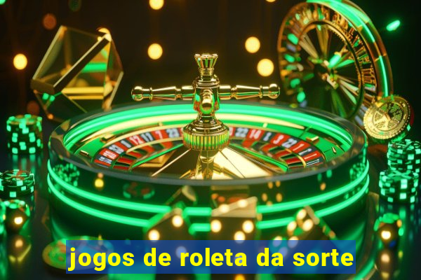 jogos de roleta da sorte