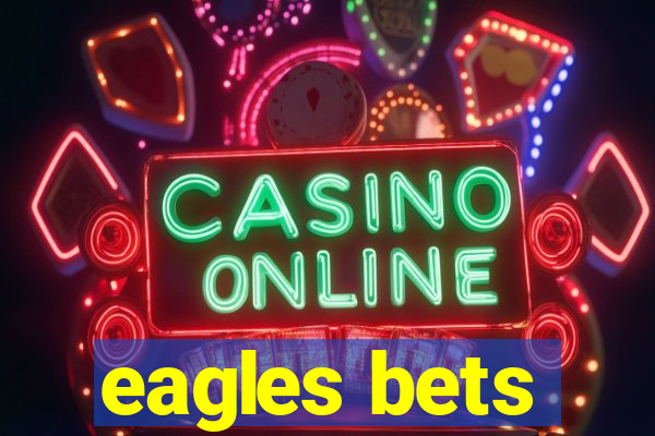 eagles bets