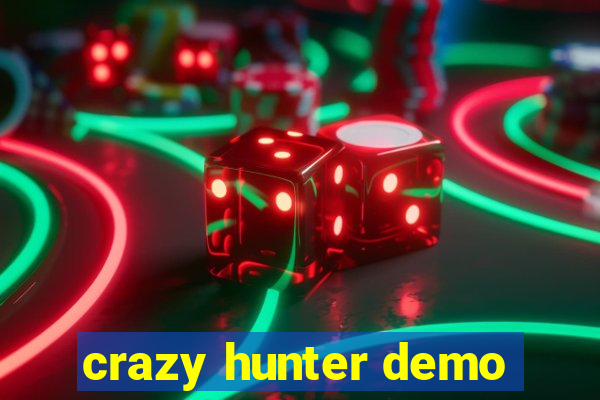 crazy hunter demo