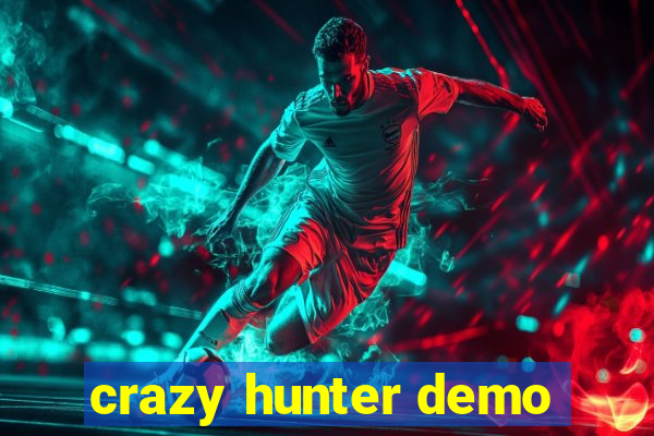 crazy hunter demo