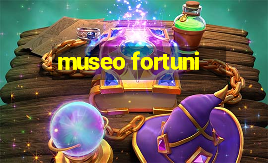 museo fortuni