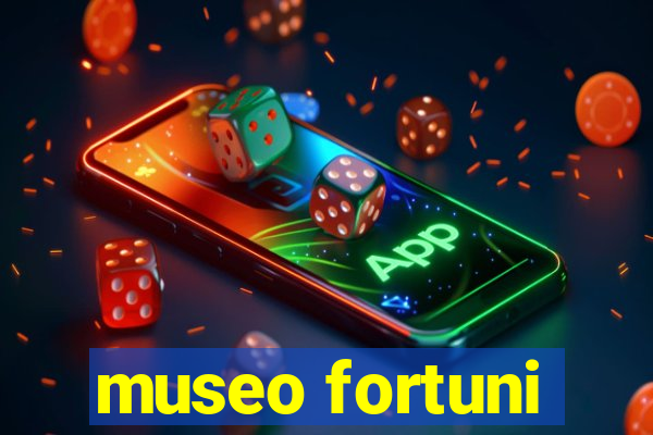 museo fortuni